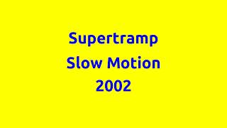 : Supertramp - Slow Motion : 2002