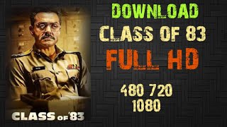 How To Download Class Of 83 Full Movie In HD | Class Of 83 Full Movie Download