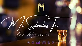 Me Sobrabas Tú - Los Menores