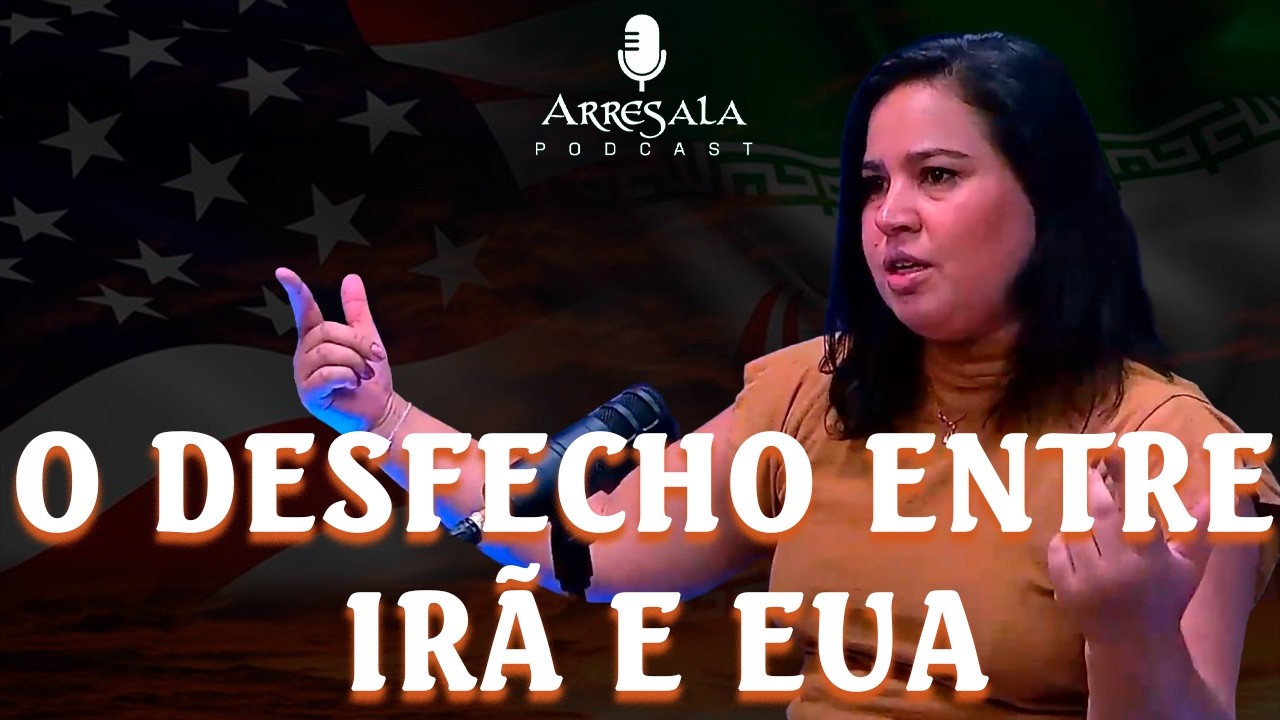 O DESFECHO ENTRE IRÃ E E.U.A. // Corte do Arresala Podcast