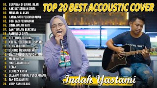 Indah Yastami Top 20 Best Akustik Terpopuler | Hakikat Sebuah Cinta | Indah Yastami Full Album