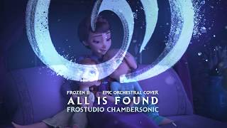 Video thumbnail of "All is Found (cover) Frozen 2 - Epic Orchestral Version by Frostudio"