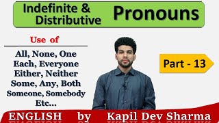 Indefinite/Distributive Pronouns (Each, All, None, Either, Someone etc) English by Kapil Dev Sharma