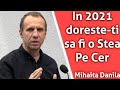 Mihaita Danila - In 2021 doreste-ti sa fi o Stea Pe Cer | Predici 2021