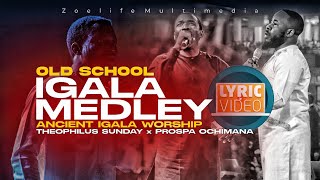 OLD SCHOOL IGALA MEDLEY FT MIN. THEOPHILUS SUNDAY & PROSPA OCHIMANA