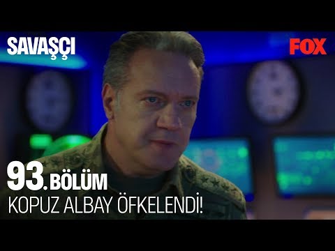 Kopuz Albay öfkelendi! Savaşçı 93. Bölüm