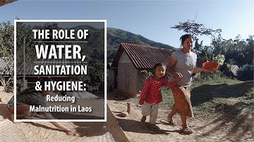 360° VR: The Role of Water, Sanitation and Hygiene: Reducing Malnutrition in Laos