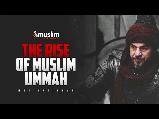 THE RISE OF MUSLIM UMMAH - Very Emotional Video | Mufti Menk class=