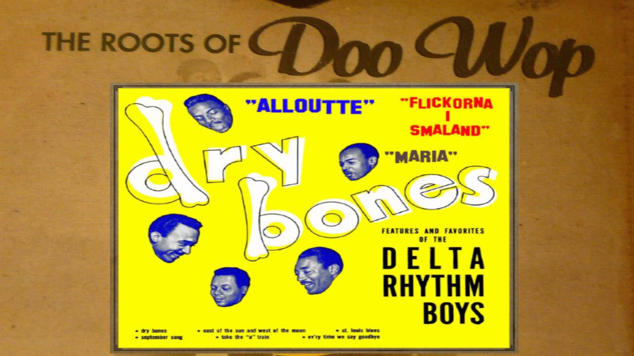 Dry Bones - The Delta Rhythm Boys Dry Bones - The Delta Rhythm Boys