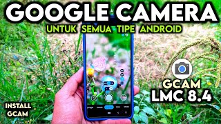 Tutorial Cara Pasang Google Camera / Gcam Untuk Semua  Hp Android - Gampang Banget 🔥