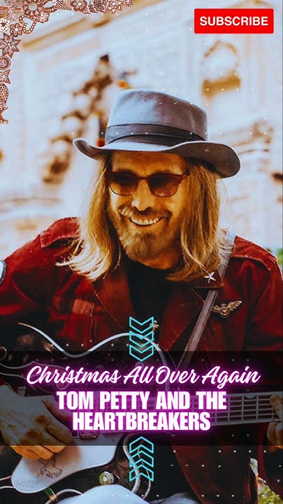 Tom Petty And The Heartbreakers Christmas All Over Again Lyrics