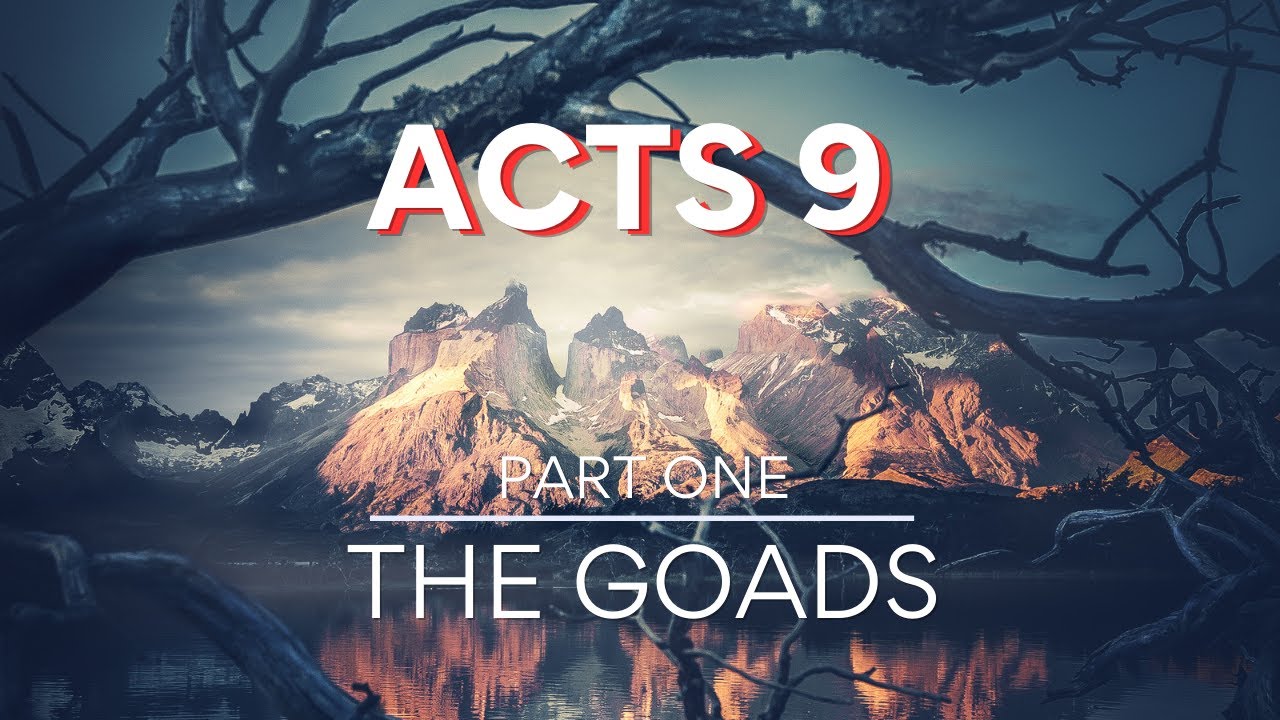 acts-9-part-one-the-goads-new-beginnings-church-youtube