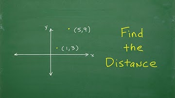 (1, 3), (5, 9) – find the DISTANCE between the points