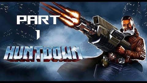 HuntDown Gameplay Part 1 | No Commentary