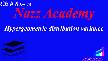 Hypergeometric distribution variance ch 8 lec 18