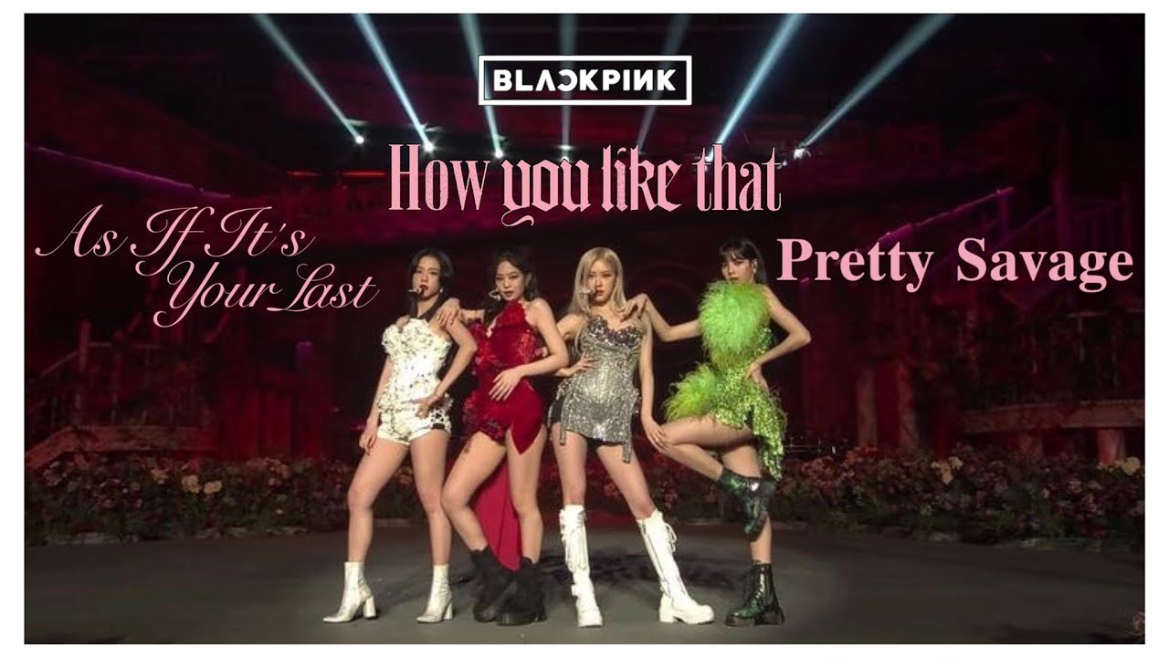 BLACKPINK ~AS IF IT’S YOUR LAST + Pretty Savage + How You Like That~ (award show perf. concept)
