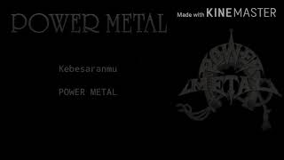 Power metal-Kebesaranmu(Lyric)