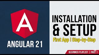 Angular 21 Installation & Setup | First Angular App | Step-by-Step