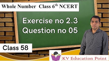 Whole Numbers Exercise 2.3  Question 05 class 6th Maths NCERT Solutions  | KV Education Point