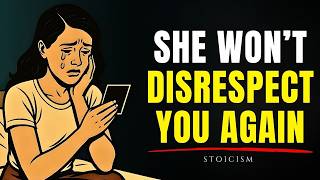 5 Silent Moves That Make Women Regret Disrespecting You | Stoicism
