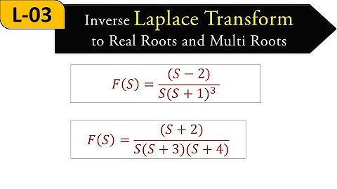 L-3 || Inverse Laplace Transform || How to apply inverse laplace to Real and Multi roots functions