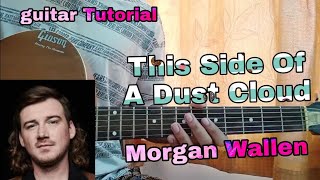 This Side of a Dust Cloud - Morgan Wallen | Guitar Tutorial| Lesson,Chords,How to play