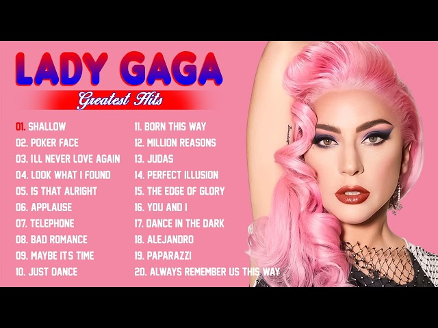 Lady Gaga Greatest Hits Full Album 2022 - Lady Gaga Best Songs Playlist 2022 class=