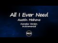 All I Ever Need Austin Mahone Karaoke Version Instrumental