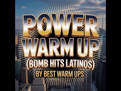 POWER WARM UP BOMB HITS LATINOS BY BEST WARM UPS