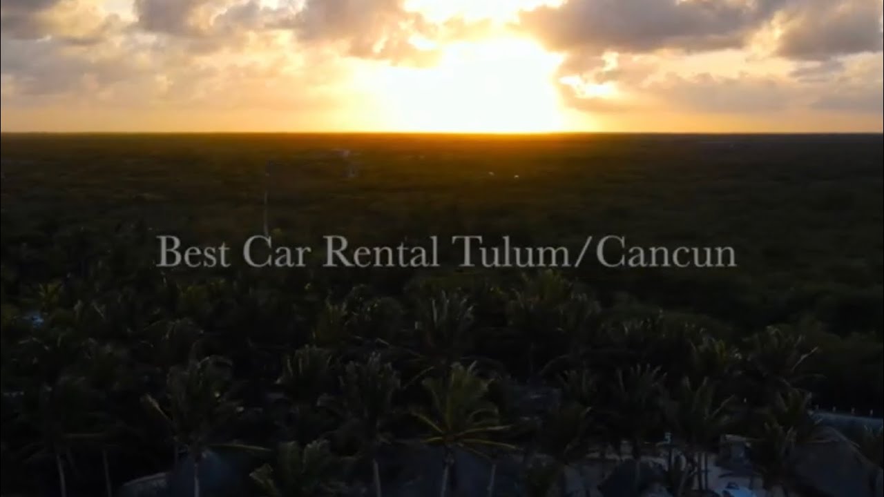 Best Car Rental In Tulum/Cancun 2022 YouTube