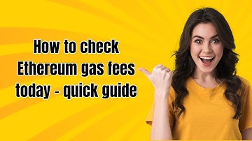 How to check Ethereum gas fees today - quick guide