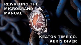 Rewriting The Microbrand Manual - Keaton Time Co. Keris Diver Unboxing