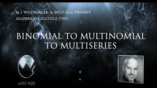 Binomial to Multinomial to Multiseries | Algebraic Calculus Two | Wild Egg Maths