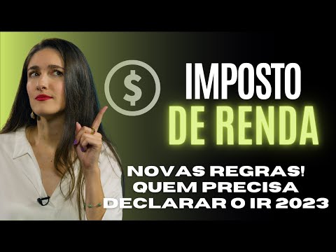 NOVAS REGRAS: QUEM PRECISA DECLARAR O IMPOSTO DE RENDA 2023!