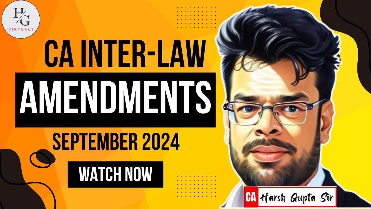📢 Amendments for Sep 2024 attempt | CA Inter Law | CA Harsh Gupta (4 ...
