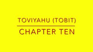 Toviyahu (Tobit) Chapter 10