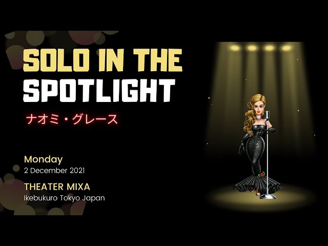 SOLO in the SPOTLIGHT NAOMI GRACE ナオミ・グレース