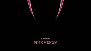 BLACKPINK - Pink Venom (Audio)
