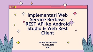 IMPLEMENTASI WEB SERVICE BERBASIS REST API KE ANDROID STUDIO & WEB REST CLIENT