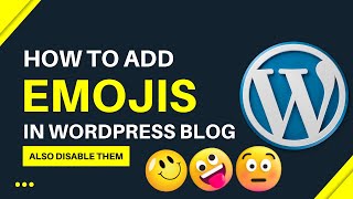 How to Easily Add Emojis in Your WordPress Blog 2022 | WordPress Tutorial 2022 screenshot 1