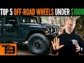 Top 5 Off-Road Wheels Under $1000