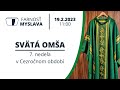 Svätá omša 19.2.2023 11:00 7. nedeľa v Cezročnom období