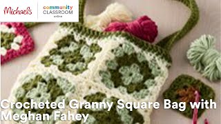 Online Class: Crocheted Granny Square Bag with Meghan Fahey | Michaels screenshot 1