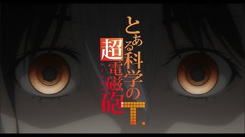 Dual Existence : Toaru Kagaku no Railgun T 4K (2020)