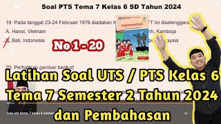 Latihan Soal UTS / PTS Kelas 6 Tema 7 Semester 2 Tahun 2024 dan Pembahasan | Bagian 3