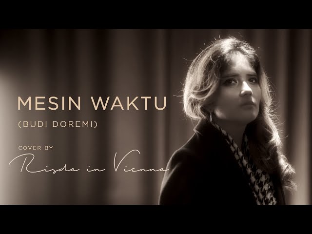 Mesin Waktu - Budi Doremi (Cover by Risda in Vienna) class=