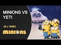 Minions Movie, Minions vs Yeti x 10 Times