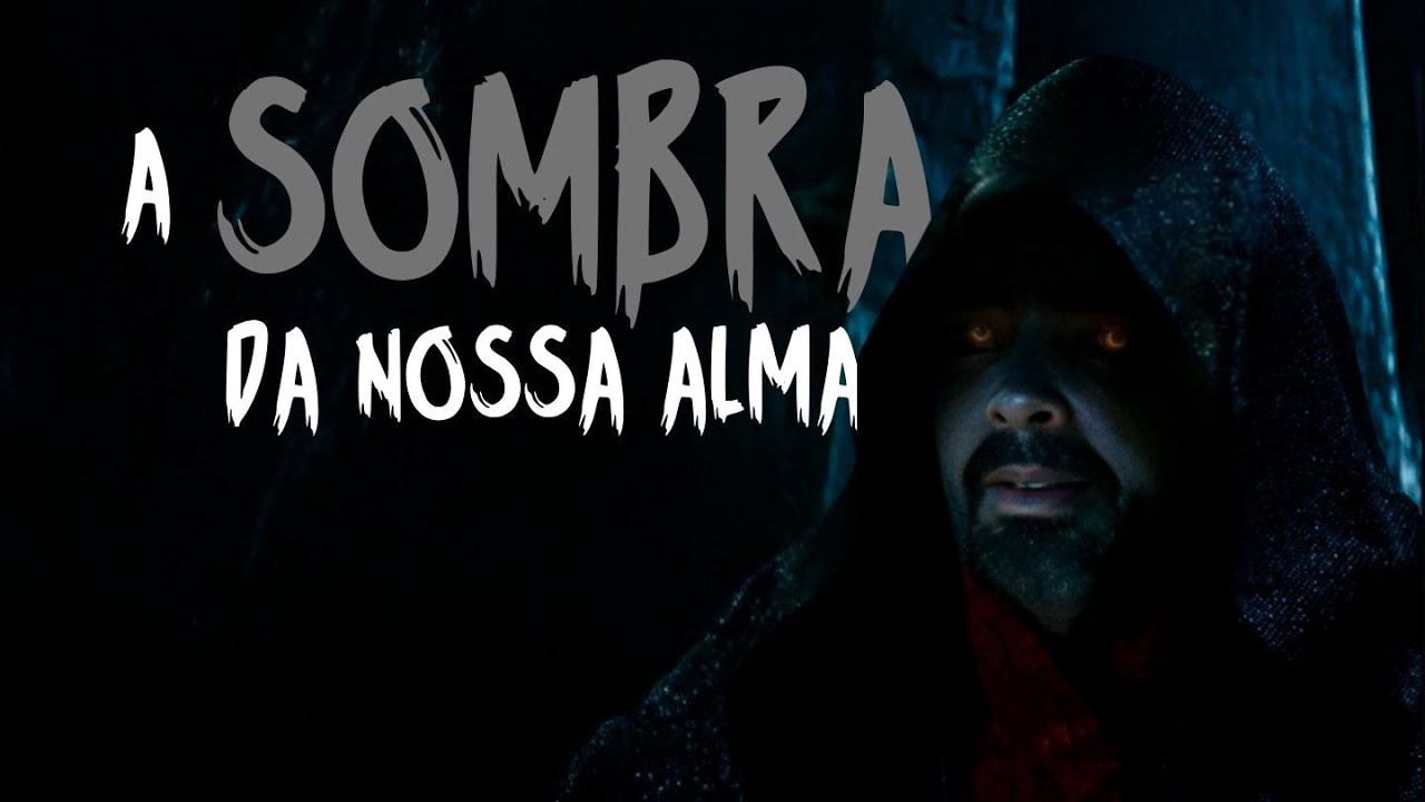 A SOMBRA DA NOSSA ALMA