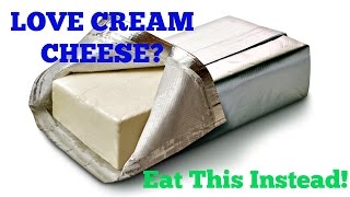 Healthy Cream Cheese: Eat This Not That #1