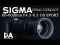 Sigma 60-600mm F4.5-6.3 OS Sport:  Final Verdict | 4K
